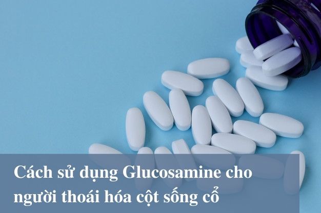 Cách sử dụng Glucosamine cho người thoái hóa cột sống.jpg
